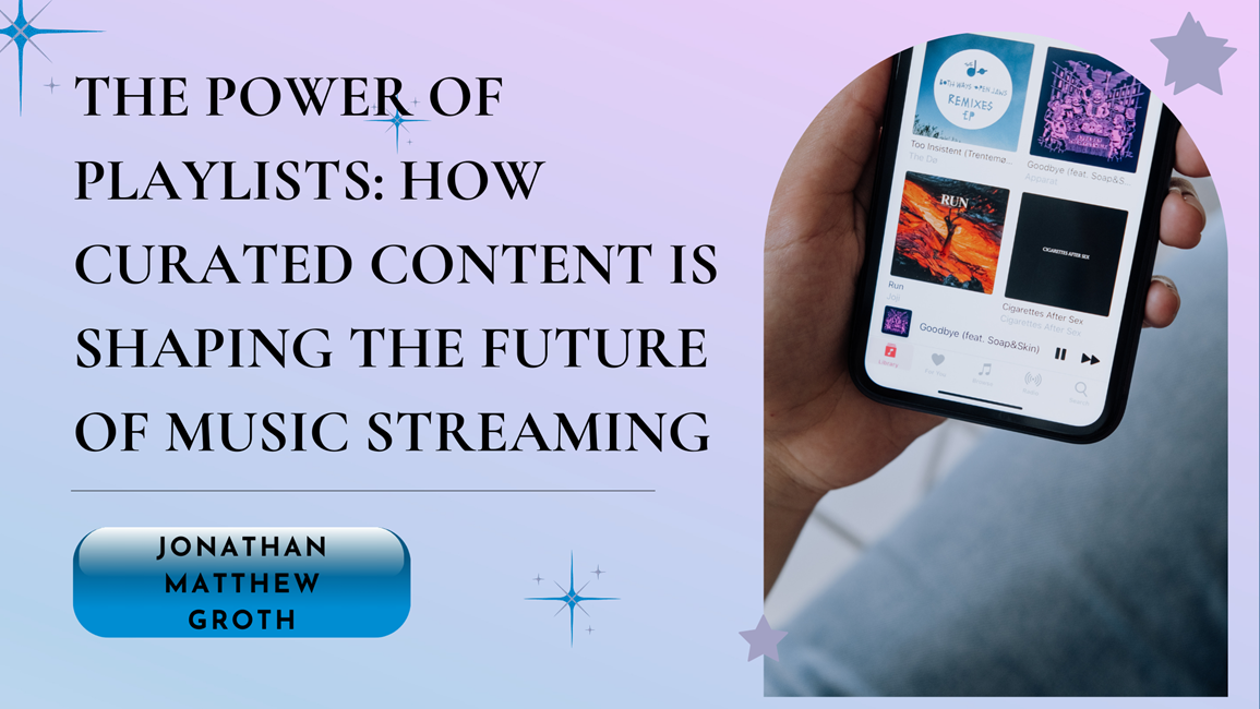 The Power Of Playlists: How Curated Content Is Shaping The Future Of ...